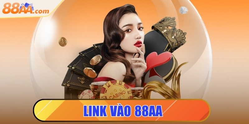 link vào 88aa chính chủ giúp bạn truy cập nhanh chóng